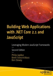 Building Web Applications With .Net Core 2.1 And Javascript