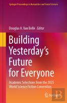 Building Yesterdayâ€™S Future For Everyone