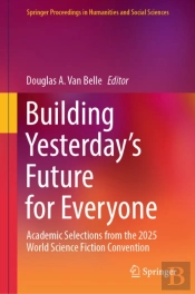 Building Yesterdayâ€™S Future For Everyone