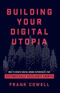 Building Your Digital Utopia