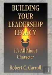 Building Your Leadership Legacy