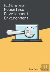 Building Your Mouseless Development Environment