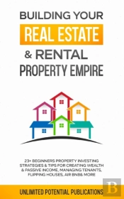 Building Your Real Estate  Amp  Rental P