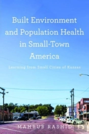 Built Environment And Population Health In Small-Town America
