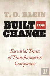 Built For Change: Essential Traits Of Transformative Companies