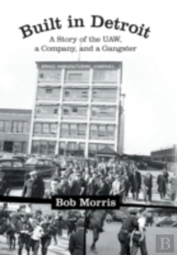 Bertrand.pt - Built In Detroit: A Story Of The Uaw, A Company, And A Gangster
