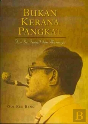 Bukan Kerana Pangkat: Tun Dr Ismail Dan Masanya