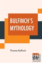 Bulfinch'S Mythology