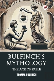 Bulfinch'S Mythologythe Age Of Fable (Edition1)