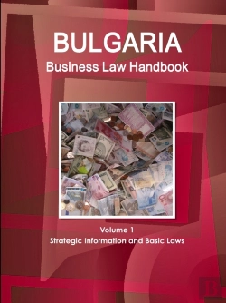 Bertrand.pt - Bulgaria Business Law Handbook Volume 1 Strategic Information And Basic Laws