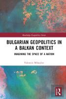 Bulgarian Geopolitics In A Balkan Context