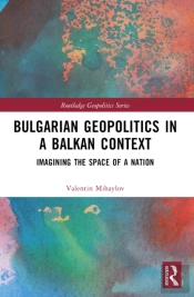 Bulgarian Geopolitics In A Balkan Context
