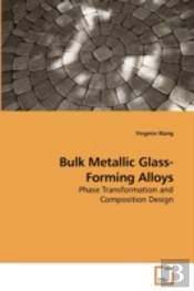 Bulk Metallic Glass-Forming Alloys