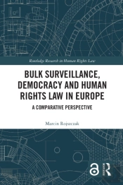 Bulk Surveillance, Democracy And Human Rights Law In Europe
