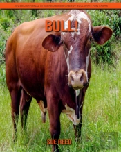 Bull! An Educational Children'S Book About Bull With Fun Facts
