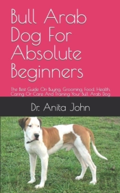 Bull Arab Dog For Absolute Beginners