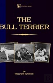 Bull Terrier (A Vintage Dog Books Breed Classic)