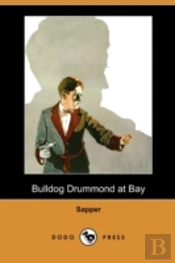 Bulldog Drummond At Bay (Dodo Press)