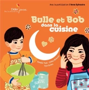 Bulle Et Bob - T05 - Bulle Et Bob Dans La Cuisine