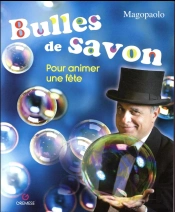 Bulles De Savon Et Tours De Magie Pour Animer Une Fete