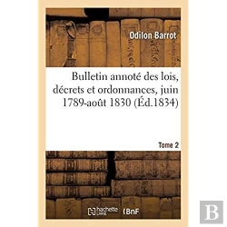 Bertrand.pt - Bulletin Annote Des Lois, Decrets Et Ordonnances, Juin 1789-Aout 1830. Tome 2