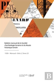 Bulletin De La Societe D'Archeologie Lorraine Et Du Musee Historique Lorrain