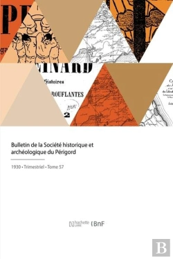 Bertrand.pt - Bulletin De La Societe Historique Et Archeologique Du Perigord