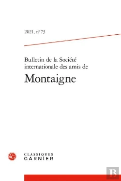 Bertrand.pt - Bulletin De La Societe Internationale Des Amis De Montaigne - 2021, N  73