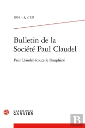 Bulletin De La Societe Paul Claudel 1994 - 3, N  135 - Paul Claudel Ecoute Le Da - Paul Claudel Ecou