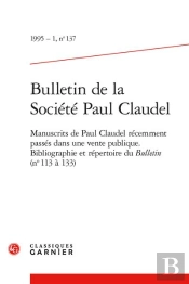 Bulletin De La Societe Paul Claudel 1995 - 1, N  137 - Manuscrits De Paul Claude - Manuscrits De Pau