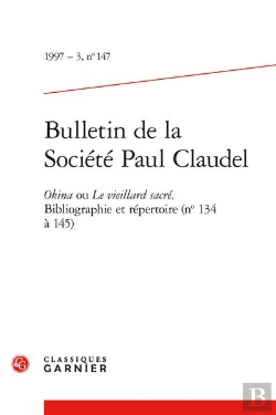 Bertrand.pt - Bulletin De La Societe Paul Claudel 1997 - 3, N  147 - Okina Ou Le Vieillard Sac - Okina Ou Le Vieil