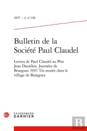 Bulletin De La Societe Paul Claudel 1997 - 4, N  148 - Lettres De Paul Claudel A - Lettres De Paul C