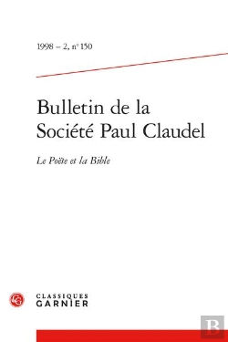 Bertrand.pt - Bulletin De La Societe Paul Claudel 1998 - 2, N  150 - Le Poete Et La Bible