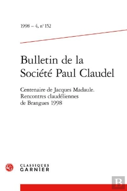 Bertrand.pt - Bulletin De La Societe Paul Claudel 1998 - 4, N  152 - Centenaire De Jacques Mad - Centenaire De Jac