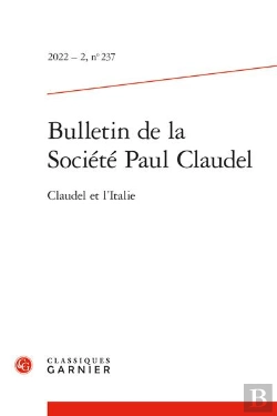 Bertrand.pt - Bulletin De La Societe Paul Claudel 2022 - 2, N  237 - Claudel Et L'Italie