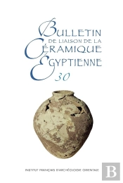 Bulletin De Liaison De La Ceramique Egyptienne 30