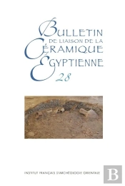 Bulletin De Liaison De La Céramique Égyptienne (Bce) Tome 28