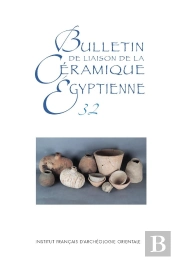 Bulletin De Liaison De La Céramique Égyptienne (Bce) Tome 32