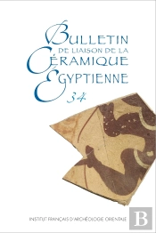 Bulletin De Liaison De La Céramique Égyptienne (Bce) Tome 34