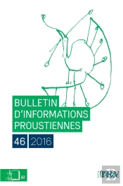 Bulletin D'Informations Proustiennes : Bulletin D'Informations Proustiennes, N° 46/2016