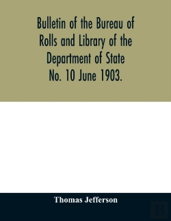 Bertrand.pt - Bulletin Of The Bureau Of Rolls And Library Of The Department Of State No. 10 June 1903.