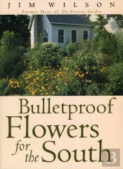 Bulletproof Flowers For The South