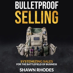 Bertrand.pt - Bulletproof Selling Systemizing Sales For The Battlefield Of Business