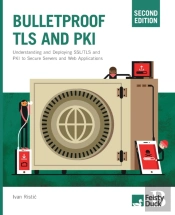Bulletproof Tls And Pki, Second Edition