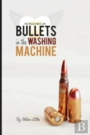 Bullets In The Washing Machine