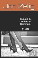 Bullied & Cucked & Dommed, #1-#5