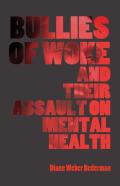 Bullies Of Woke And Their Assault On Mental Health