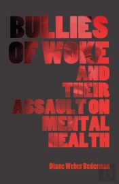 Bullies Of Woke And Their Assault On Mental Health