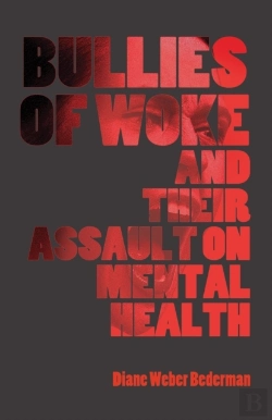 Bertrand.pt - Bullies Of Woke And Their Assault On Mental Health