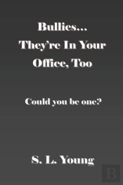 Bullies...They'Re In Your Office, Too